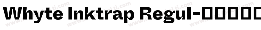 Whyte Inktrap Regul字体转换
